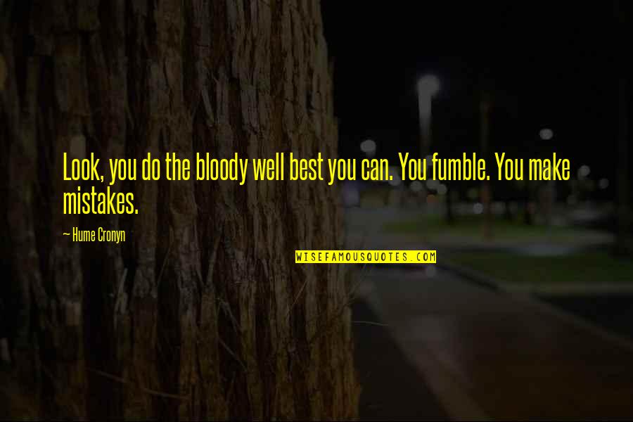 Lluvioso En Quotes By Hume Cronyn: Look, you do the bloody well best you