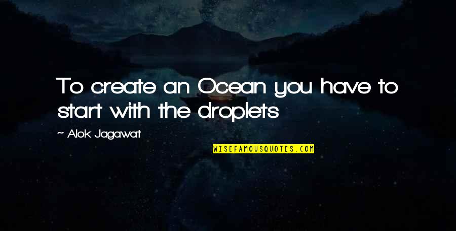 Lm Clinic Quotes By Alok Jagawat: To create an Ocean you have to start Lm Clinic Quotes By Alok Jagawat: To create an Ocean you have to start