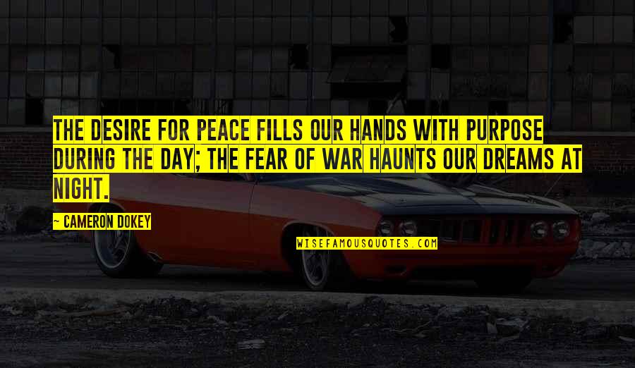 Lm Sorry Quotes By Cameron Dokey: The desire for peace fills our hands with