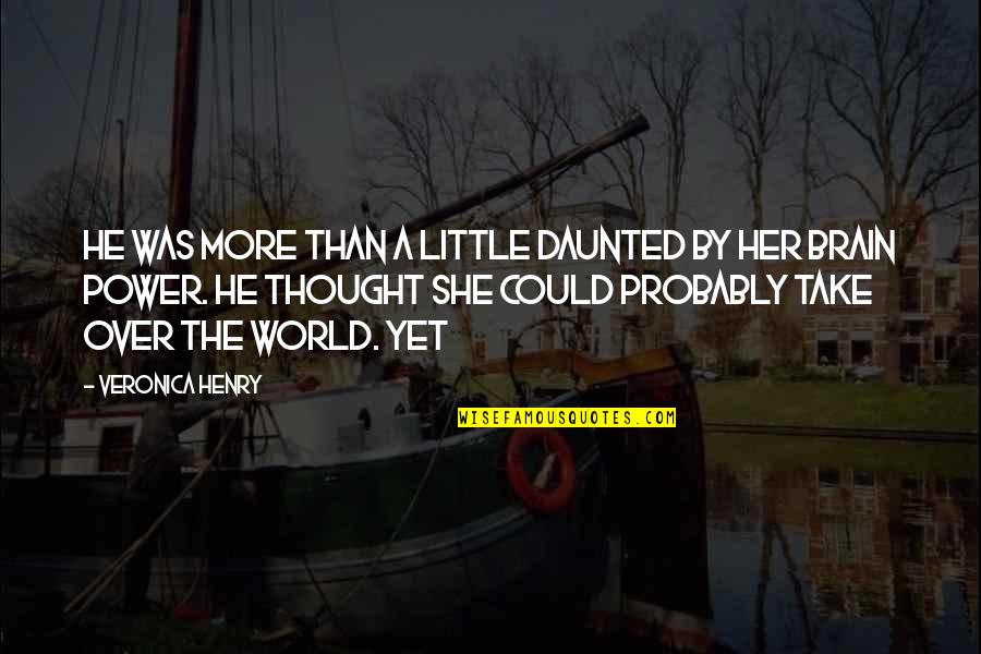 Lmao Relationship Quotes By Veronica Henry: he was more than a little daunted by