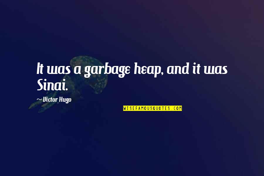 Lmaof Quotes By Victor Hugo: It was a garbage heap, and it was Lmaof Quotes By Victor Hugo: It was a garbage heap, and it was