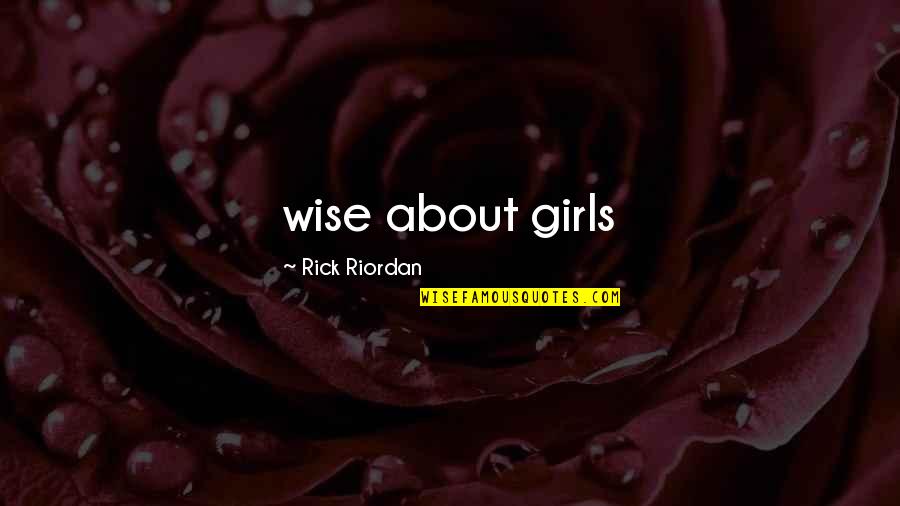 Lmdbhoa Quotes By Rick Riordan: wise about girls