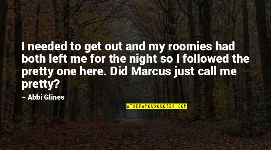 Lme Copper Quotes By Abbi Glines: I needed to get out and my roomies Lme Copper Quotes By Abbi Glines: I needed to get out and my roomies