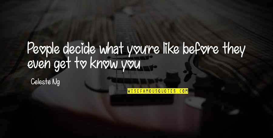 Lmisd Quotes By Celeste Ng: People decide what you're like before they even