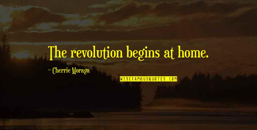 Lmisd Quotes By Cherrie Moraga: The revolution begins at home. Lmisd Quotes By Cherrie Moraga: The revolution begins at home.