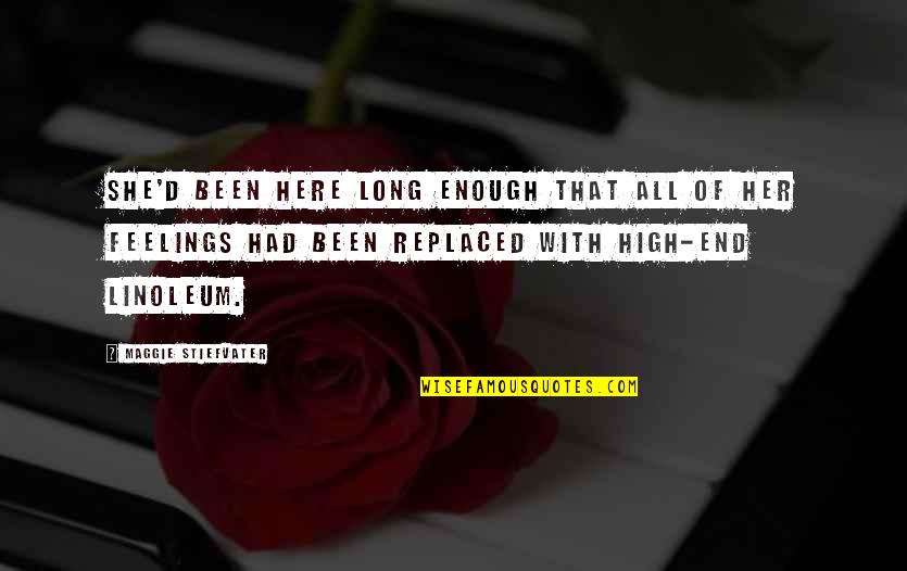 Lmnn Bb Quotes By Maggie Stiefvater: She'd been here long enough that all of Lmnn Bb Quotes By Maggie Stiefvater: She'd been here long enough that all of