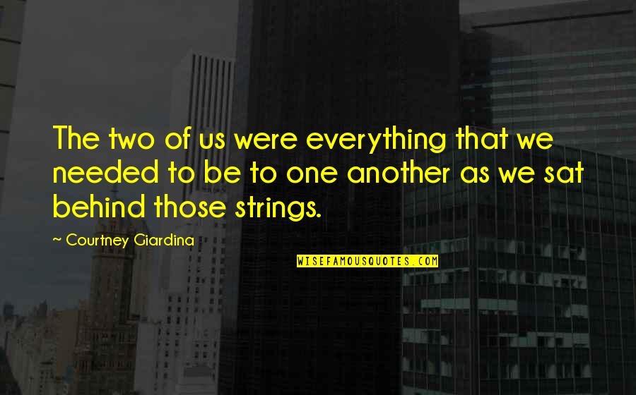 Lmt Obituaries Quotes By Courtney Giardina: The two of us were everything that we Lmt Obituaries Quotes By Courtney Giardina: The two of us were everything that we