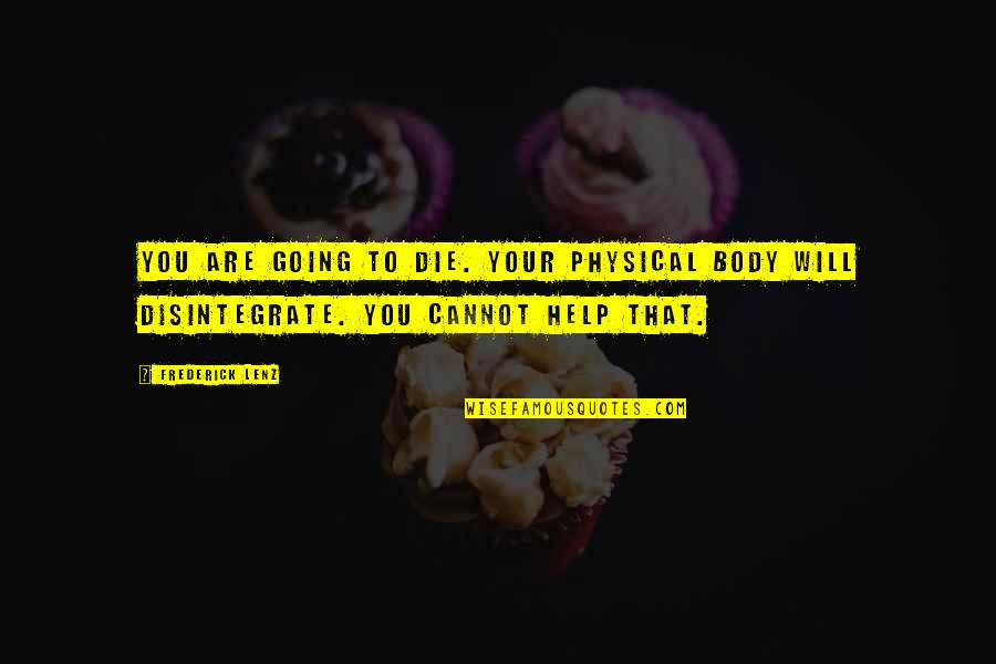 Lmt Stock Price Quotes By Frederick Lenz: You are going to die. Your physical body