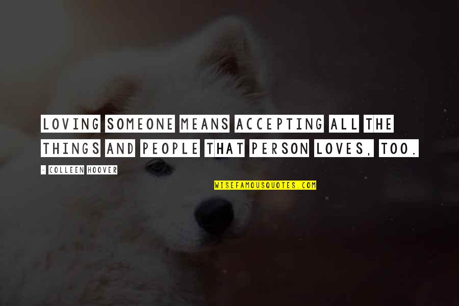 Lng Stock Quotes By Colleen Hoover: Loving someone means accepting all the things and