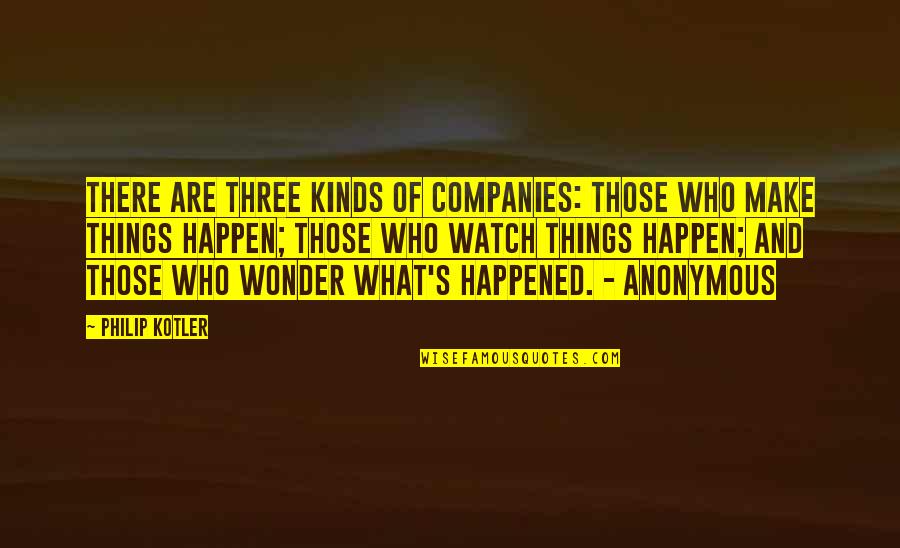 Lniane Spodnie Quotes By Philip Kotler: There are three kinds of companies: those who