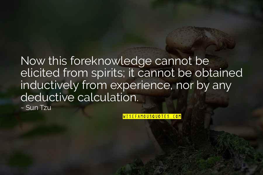 Lniane Torby Quotes By Sun Tzu: Now this foreknowledge cannot be elicited from spirits; Lniane Torby Quotes By Sun Tzu: Now this foreknowledge cannot be elicited from spirits;
