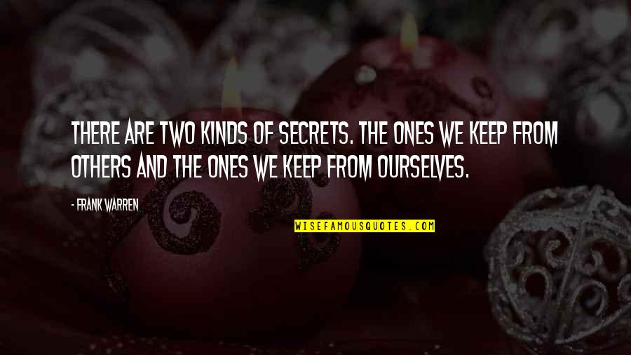 Lny Hair Quotes By Frank Warren: There are two kinds of secrets. The ones