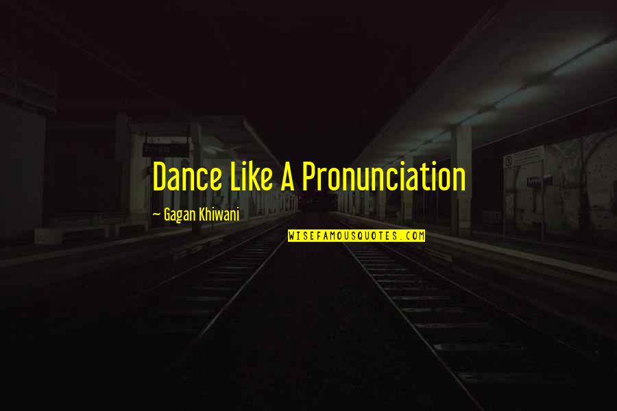 Loadstar 1600 Quotes By Gagan Khiwani: Dance Like A Pronunciation Loadstar 1600 Quotes By Gagan Khiwani: Dance Like A Pronunciation