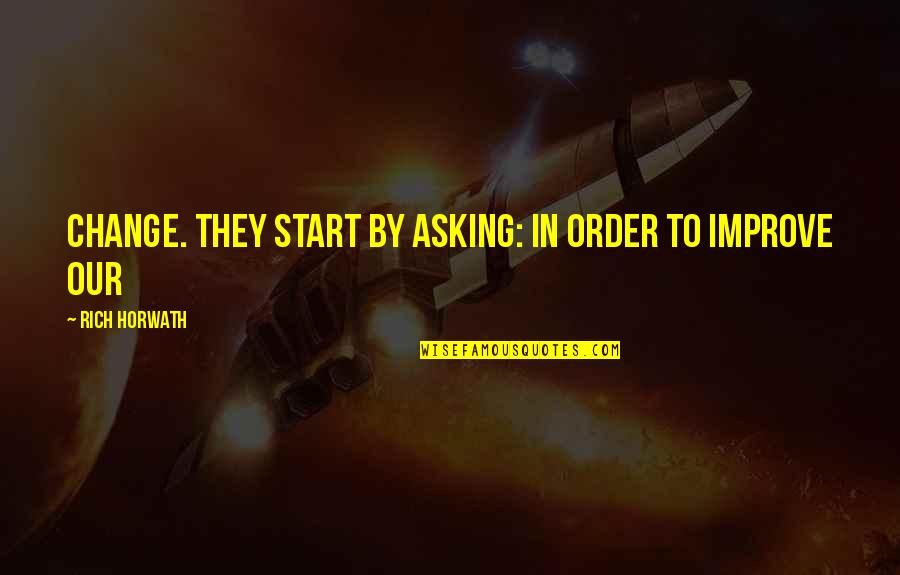 Loaming Quotes By Rich Horwath: change. They start by asking: In order to Loaming Quotes By Rich Horwath: change. They start by asking: In order to