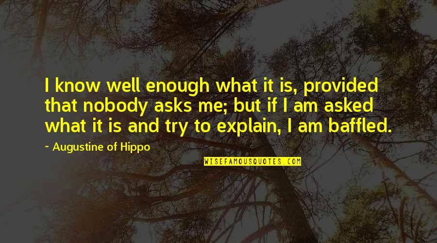 Loan In Tamil Quotes By Augustine Of Hippo: I know well enough what it is, provided Loan In Tamil Quotes By Augustine Of Hippo: I know well enough what it is, provided