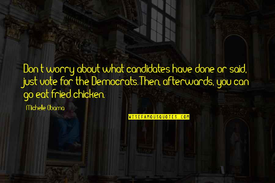 Loanoffercenter Quotes By Michelle Obama: Don't worry about what candidates have done or