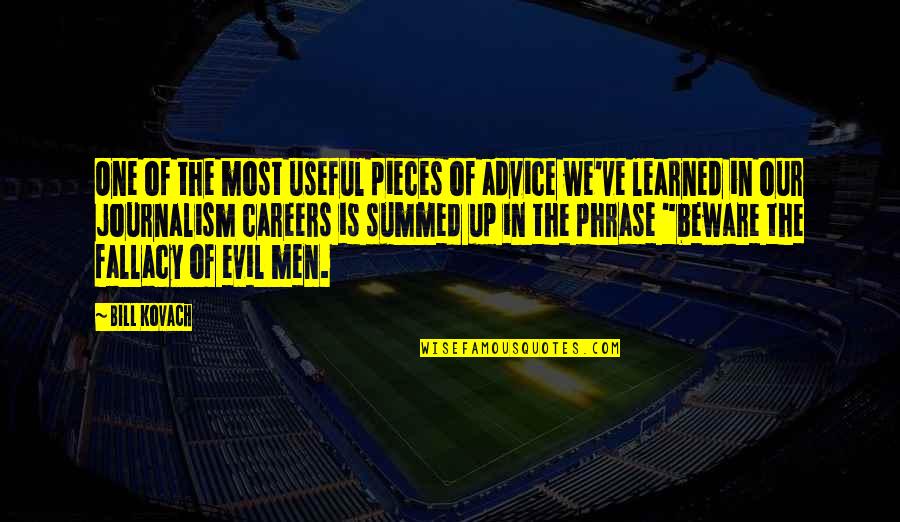 Loasis Tee Quotes By Bill Kovach: One of the most useful pieces of advice