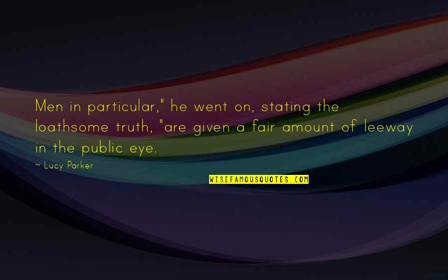 Loathsome Quotes By Lucy Parker: Men in particular," he went on, stating the Loathsome Quotes By Lucy Parker: Men in particular," he went on, stating the