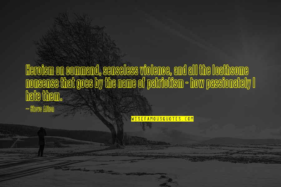 Loathsome Quotes By Steve Alten: Heroism on command, senseless violence, and all the Loathsome Quotes By Steve Alten: Heroism on command, senseless violence, and all the