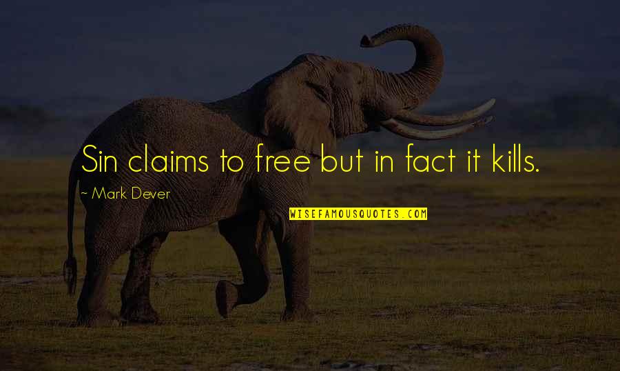 Lob Quote Quotes By Mark Dever: Sin claims to free but in fact it Lob Quote Quotes By Mark Dever: Sin claims to free but in fact it