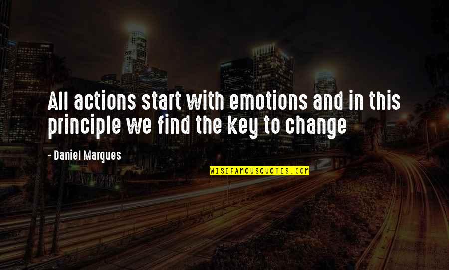 Lobed Quotes By Daniel Marques: All actions start with emotions and in this