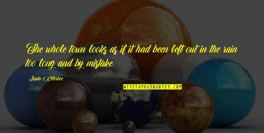 Lobels Online Quotes By Linda Ellerbee: The whole town looks as if it had Lobels Online Quotes By Linda Ellerbee: The whole town looks as if it had
