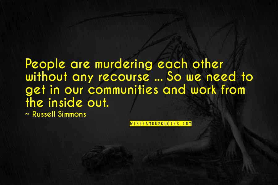 Lobel's Quotes By Russell Simmons: People are murdering each other without any recourse