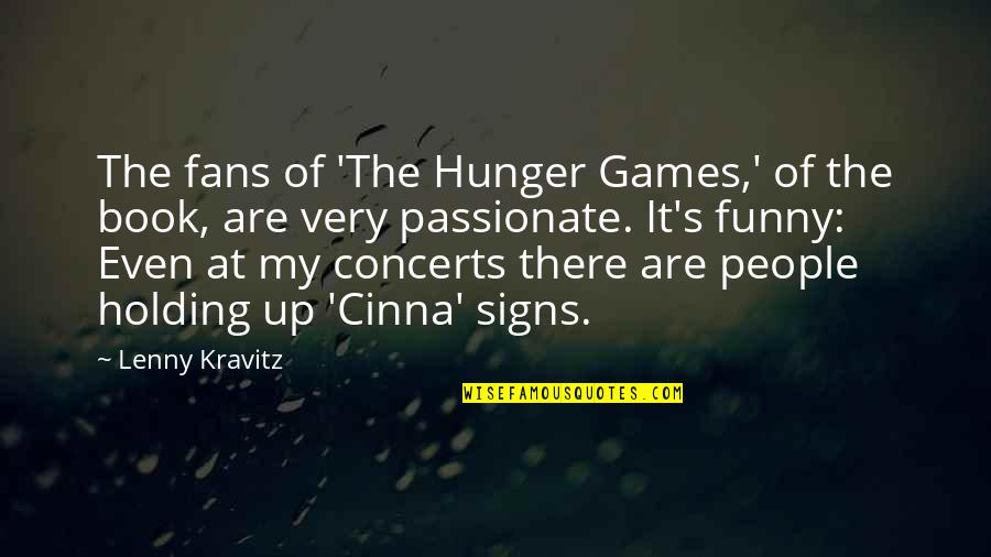 Lobes Quotes By Lenny Kravitz: The fans of 'The Hunger Games,' of the