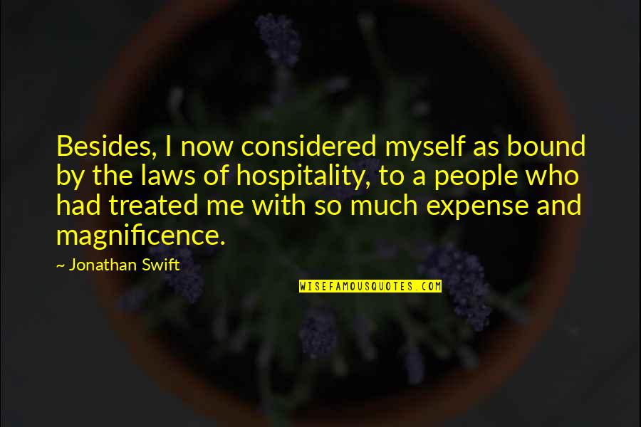 Lobey Lynch Quotes By Jonathan Swift: Besides, I now considered myself as bound by Lobey Lynch Quotes By Jonathan Swift: Besides, I now considered myself as bound by