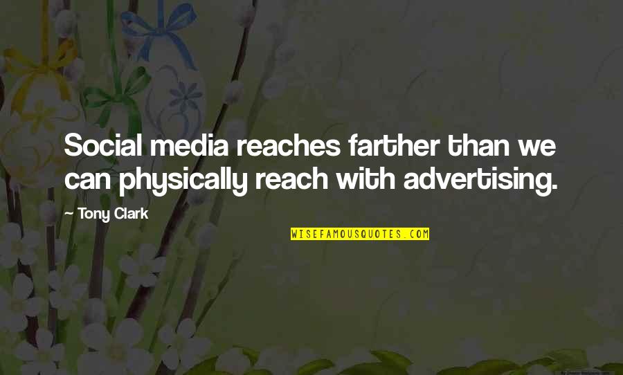 Lobiondo Coast Quotes By Tony Clark: Social media reaches farther than we can physically