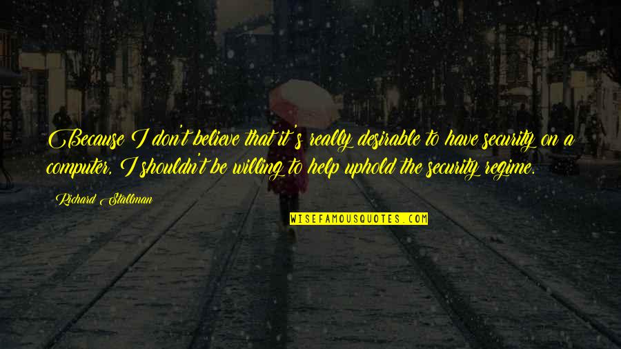 Lobotani Quotes By Richard Stallman: Because I don't believe that it's really desirable