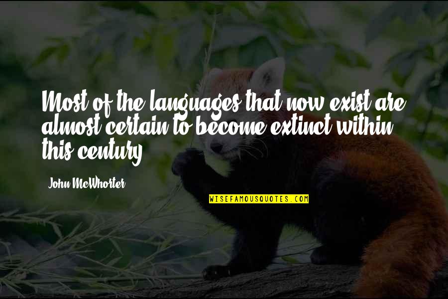 Lobotomia Prefrontal Quotes By John McWhorter: Most of the languages that now exist are