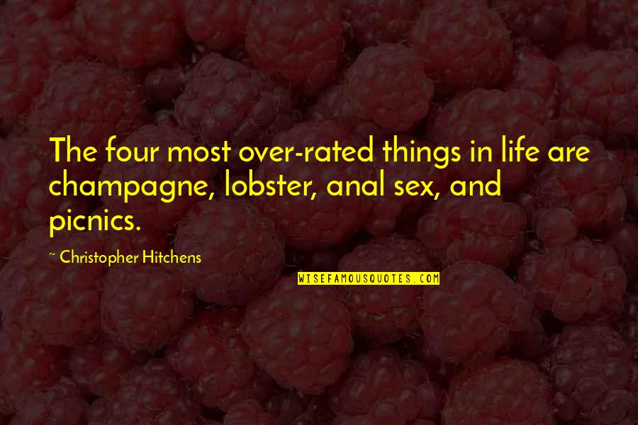 Lobster Quotes By Christopher Hitchens: The four most over-rated things in life are