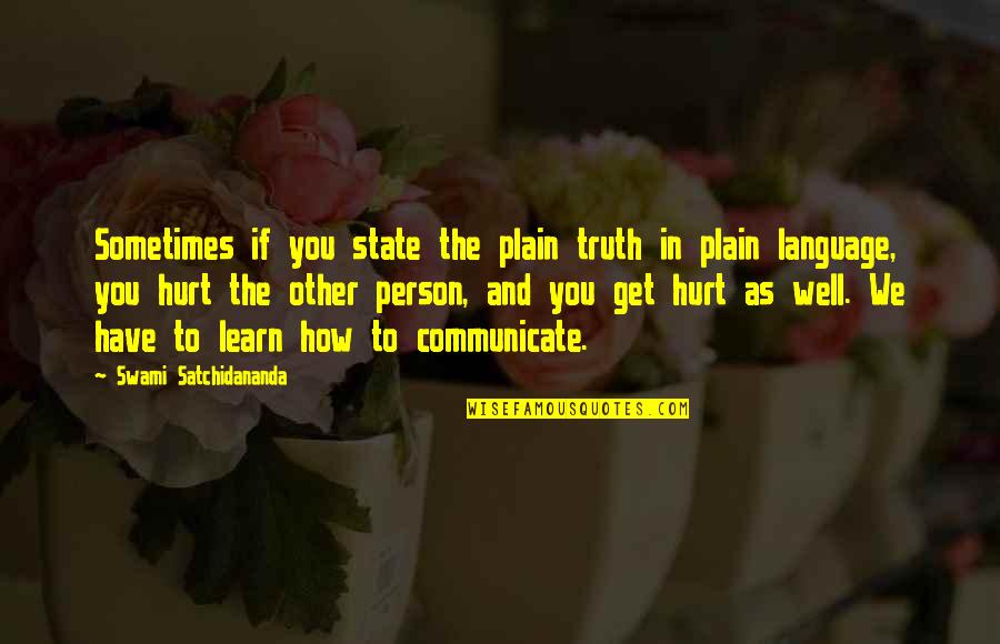 Locais A Visitar Quotes By Swami Satchidananda: Sometimes if you state the plain truth in Locais A Visitar Quotes By Swami Satchidananda: Sometimes if you state the plain truth in