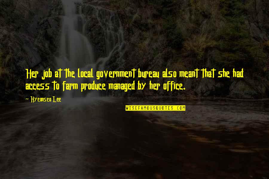 Local Produce Quotes By Hyeonseo Lee: Her job at the local government bureau also