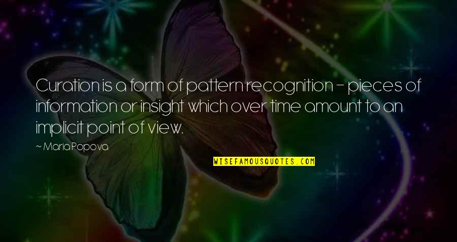 Locali New Canaan Quotes By Maria Popova: Curation is a form of pattern recognition -