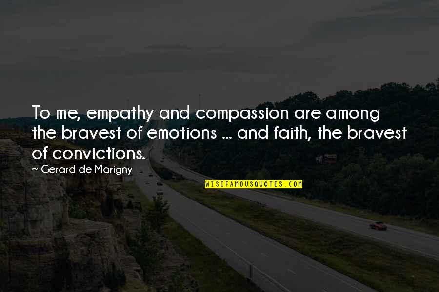 Localisation Numero Quotes By Gerard De Marigny: To me, empathy and compassion are among the