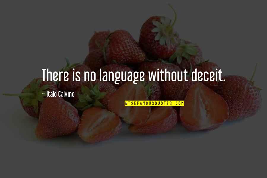 Localism Quotes By Italo Calvino: There is no language without deceit.