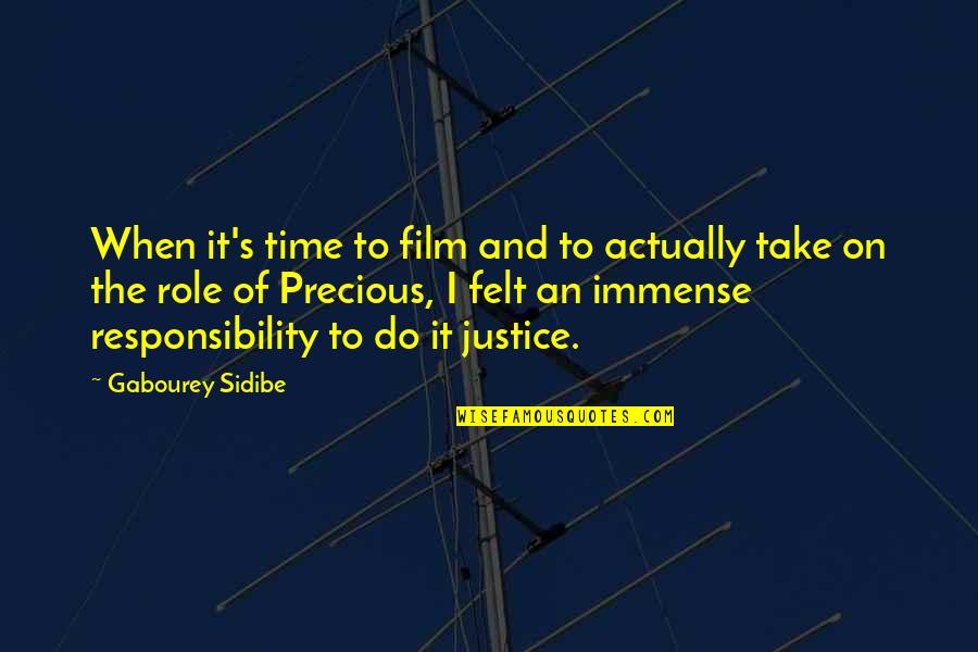 Localitatea Bucuresti Quotes By Gabourey Sidibe: When it's time to film and to actually Localitatea Bucuresti Quotes By Gabourey Sidibe: When it's time to film and to actually