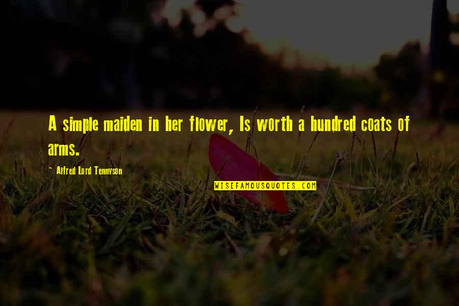Localiza O Quotes By Alfred Lord Tennyson: A simple maiden in her flower, Is worth
