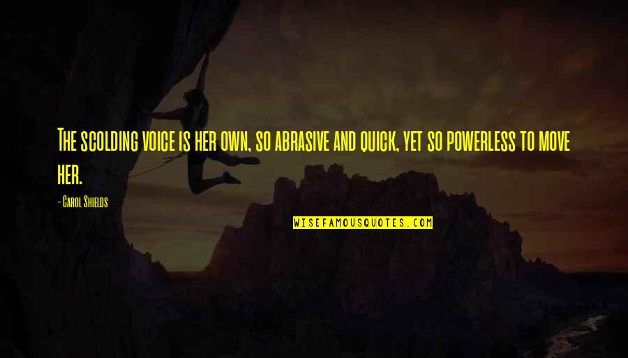 Localizable.strings Quotes By Carol Shields: The scolding voice is her own, so abrasive