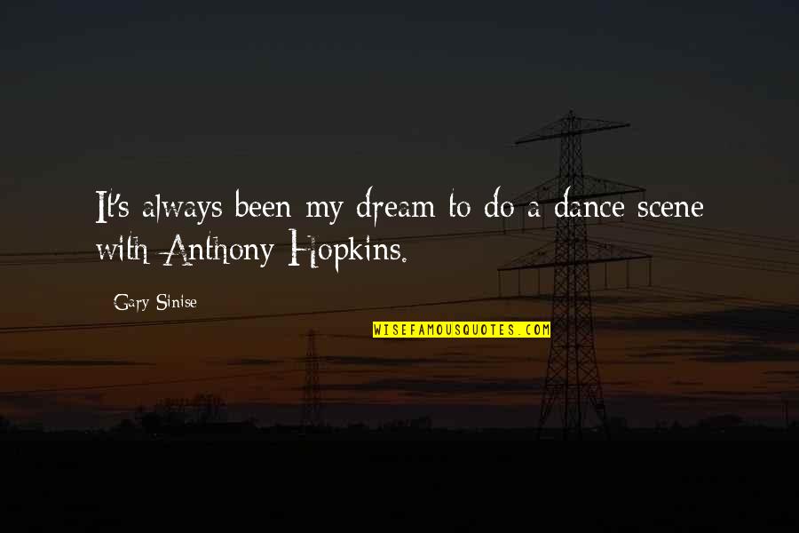 Locandine Quotes By Gary Sinise: It's always been my dream to do a
