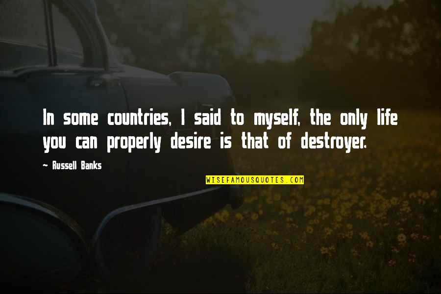 Locane Sisters Quotes By Russell Banks: In some countries, I said to myself, the Locane Sisters Quotes By Russell Banks: In some countries, I said to myself, the