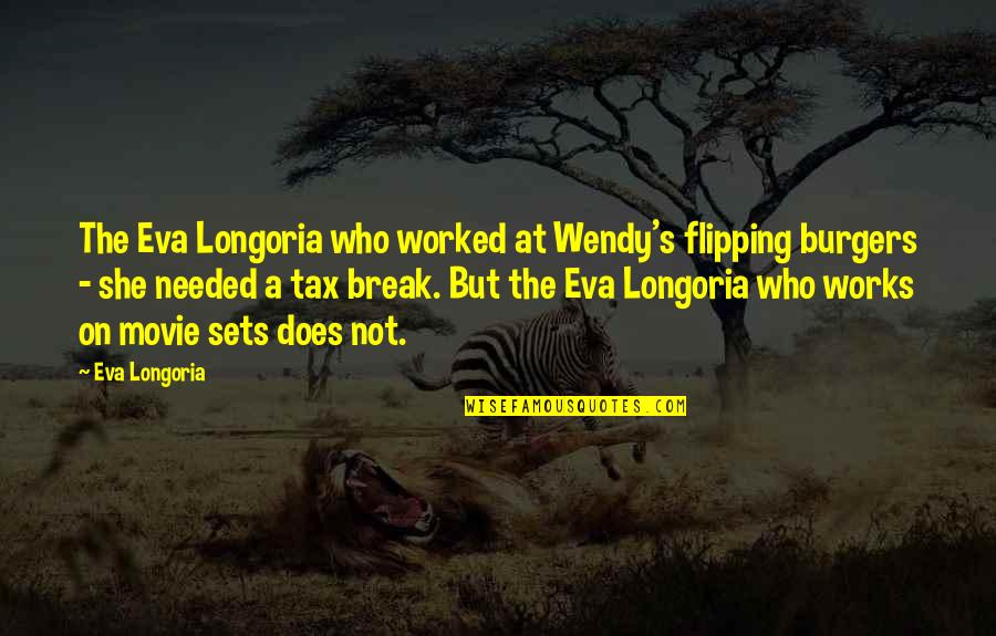 Locataire Synonyme Quotes By Eva Longoria: The Eva Longoria who worked at Wendy's flipping Locataire Synonyme Quotes By Eva Longoria: The Eva Longoria who worked at Wendy's flipping