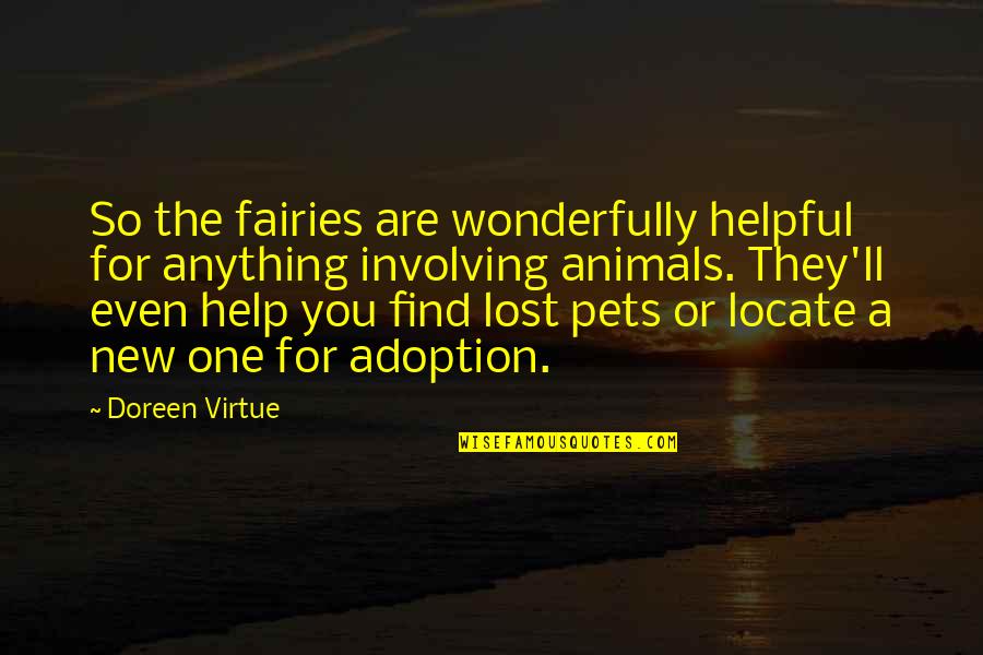 Locate Quotes By Doreen Virtue: So the fairies are wonderfully helpful for anything