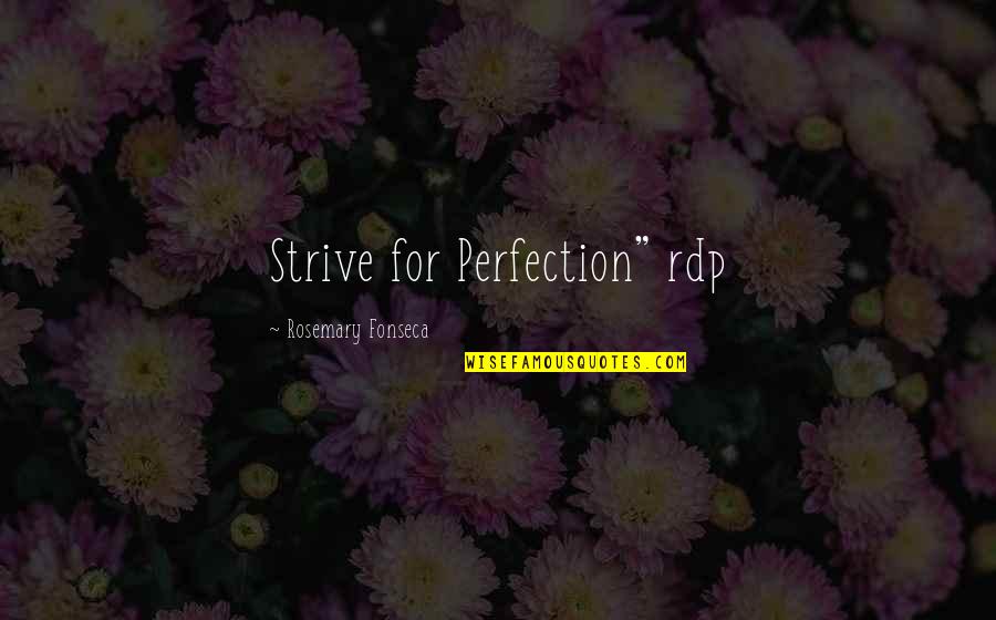Locatelli Quotes By Rosemary Fonseca: Strive for Perfection" rdp Locatelli Quotes By Rosemary Fonseca: Strive for Perfection" rdp