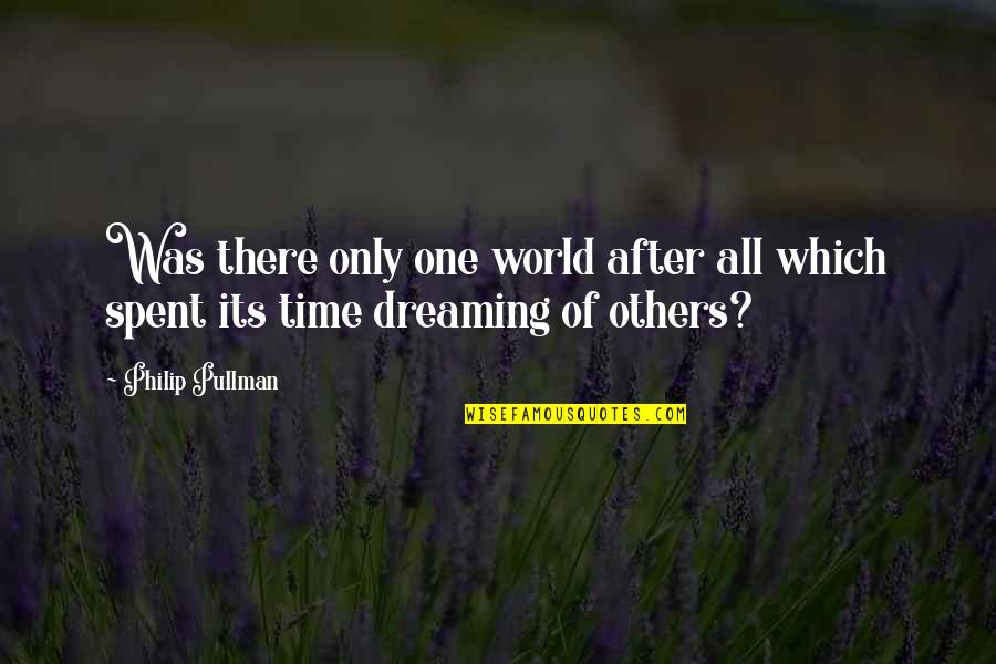 Locaweb Magic Quotes By Philip Pullman: Was there only one world after all which