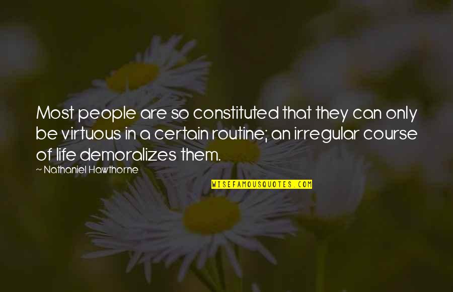 Loceano Dor Quotes By Nathaniel Hawthorne: Most people are so constituted that they can