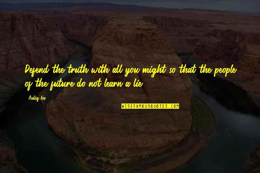 Lochdubh Scotland Croft Quotes By Auliq Ice: Defend the truth with all you might so