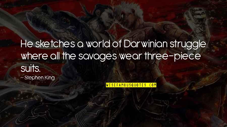 Lochlander Quotes By Stephen King: He sketches a world of Darwinian struggle where Lochlander Quotes By Stephen King: He sketches a world of Darwinian struggle where